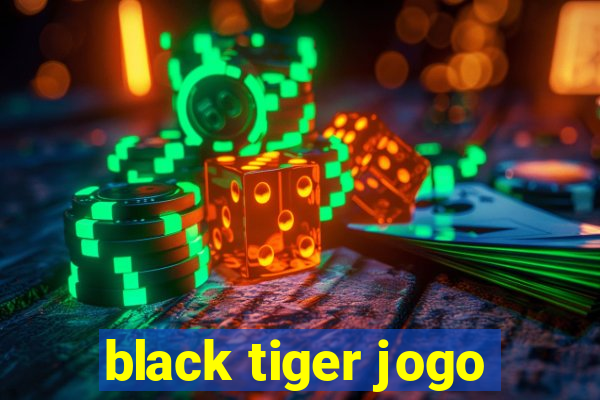 black tiger jogo